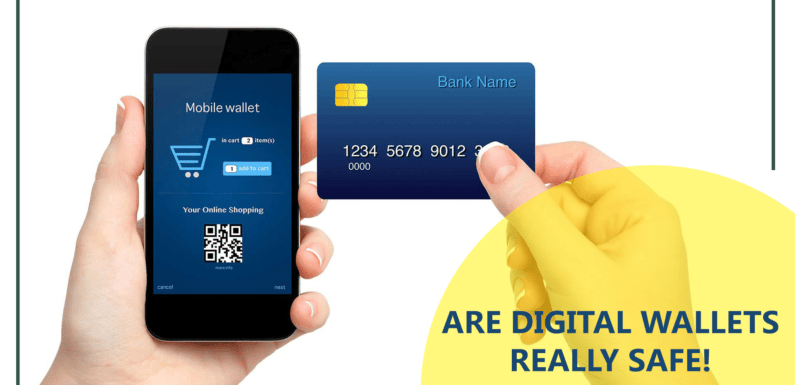 Are Digital Wallets Really Safe
