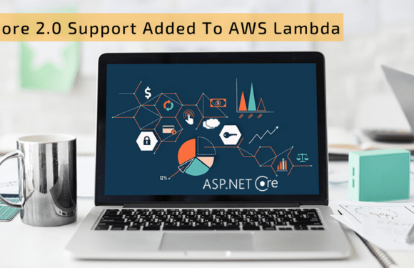 Net Core 2.0 Support Added To AWS Lambda