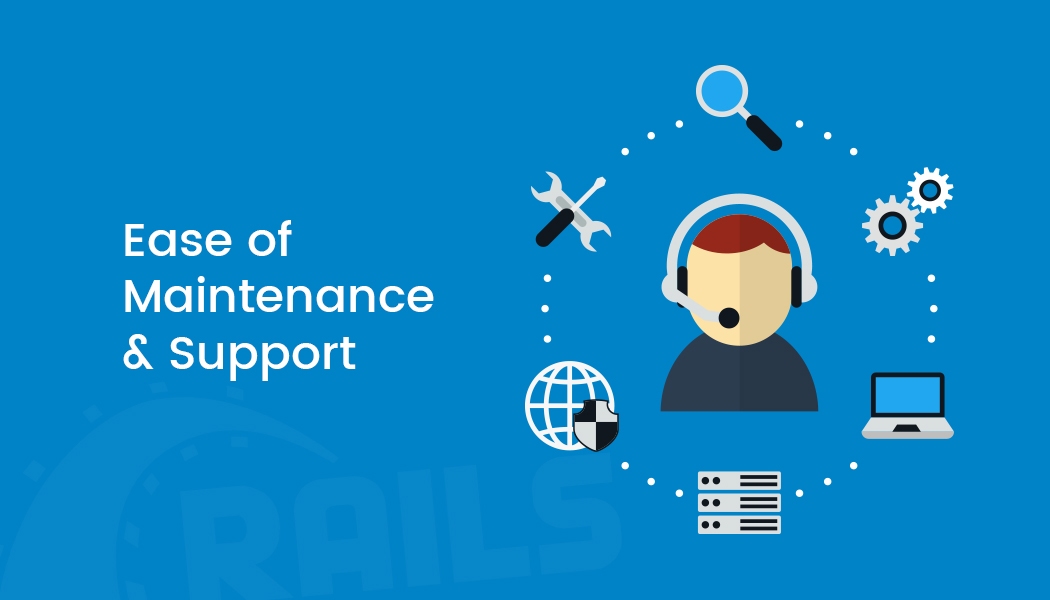 Ease of Maintenance & Support
